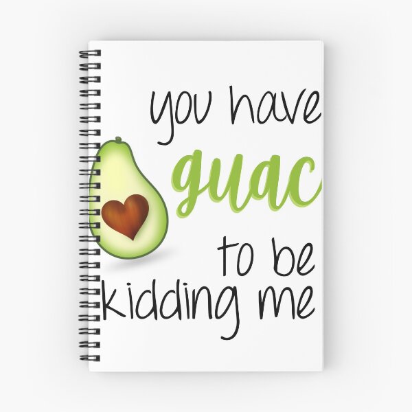 Item preview, You have Guac to be kidding me designed and sold by moniquealexa.