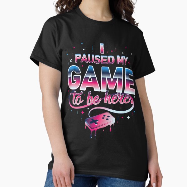 Item preview, I Paused My Game To Be Here Gamer Retro Vintage designed and sold by rafaeltto.