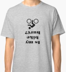 Is My Bike Hurt Funny Biking Joke Classic T-Shirt