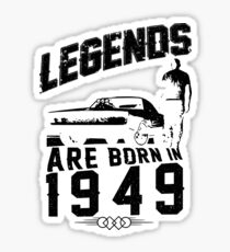Legends Are Born In 1949 Sticker