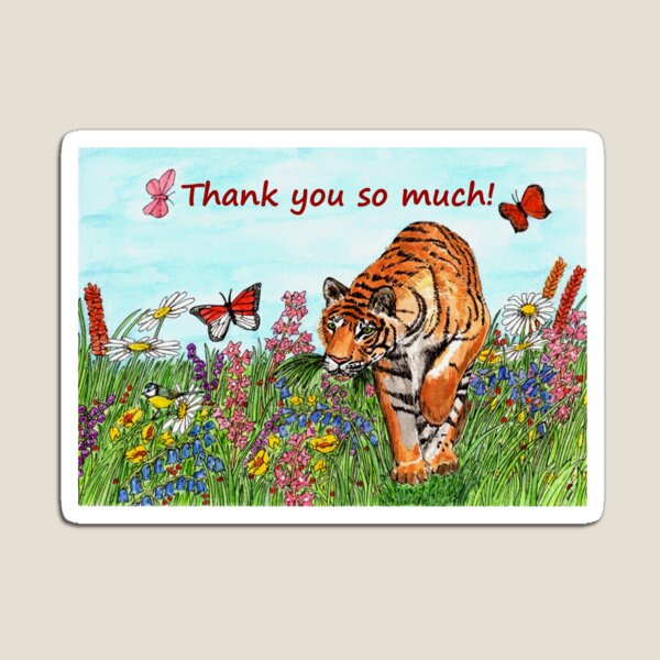 Tiger in a Perfect World - Thank You So Much Magnet