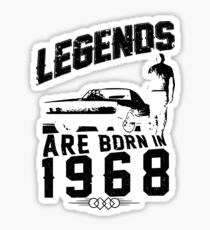 Legends Are Born In 1968 Sticker