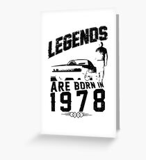 Legends Are Born In 1978 Greeting Card