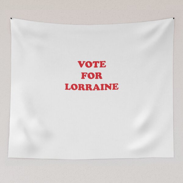 Item preview, Vote For Lorraine! - Campaign Tee designed and sold by -VoteForMe-.