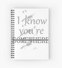 Cuaderno de espiral Sé que estás en algún lugar