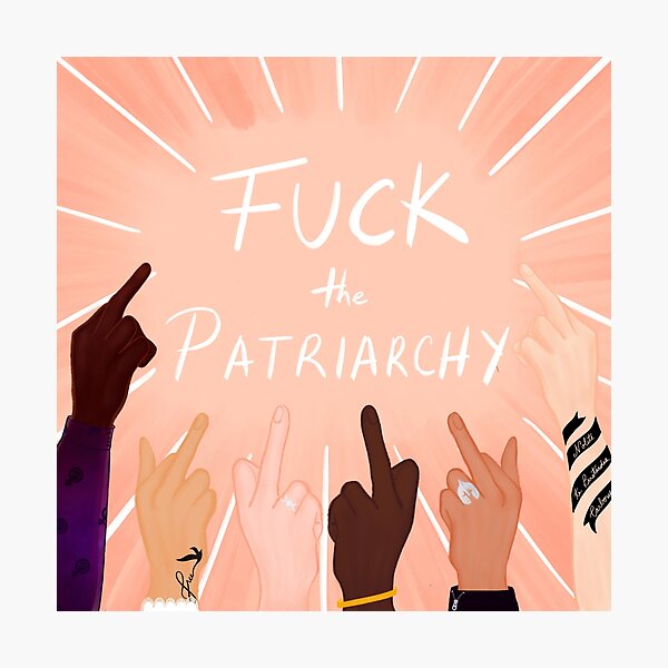 Fuck the Patriarchy ! Photographic Print