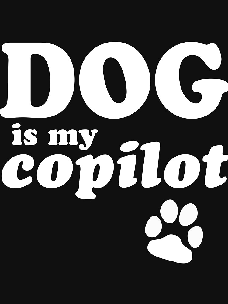 my dog is my copilot shirt