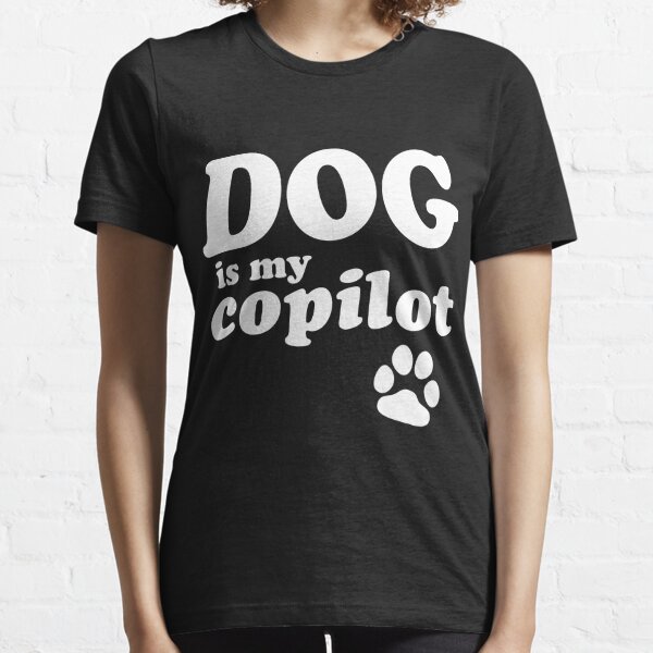 my dog is my copilot shirt