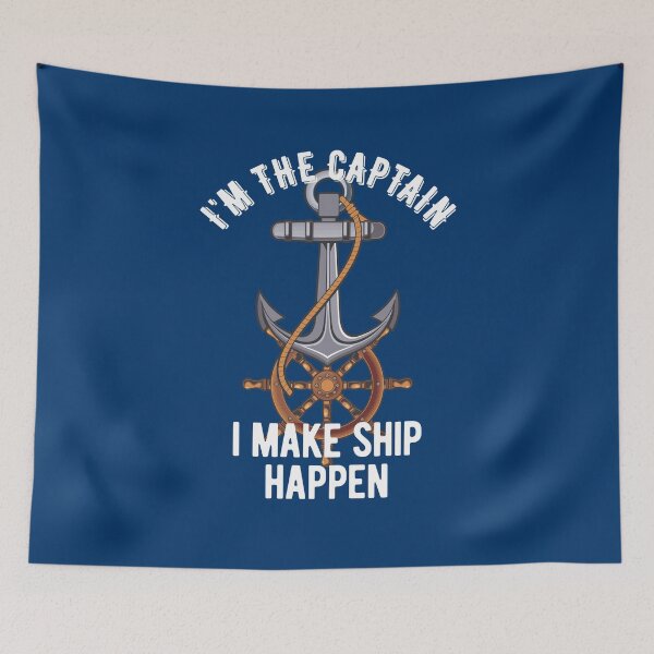 Item preview, I'm the Captain I Make Ship Happen Funny Boating and Sailing designed and sold by Silly Dad Shirts.