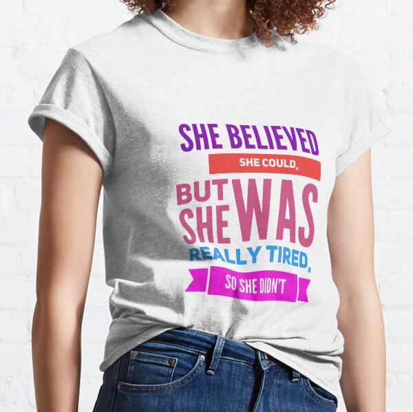 Item preview, She believed she could but she was really tired so she didn't  designed and sold by aussieforgood.