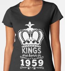 Birthday Boy Shirt - Kings Are Born In 1959 Women's Premium T-Shirt