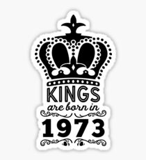 Birthday Boy Shirt - Kings Are Born In 1973 Sticker