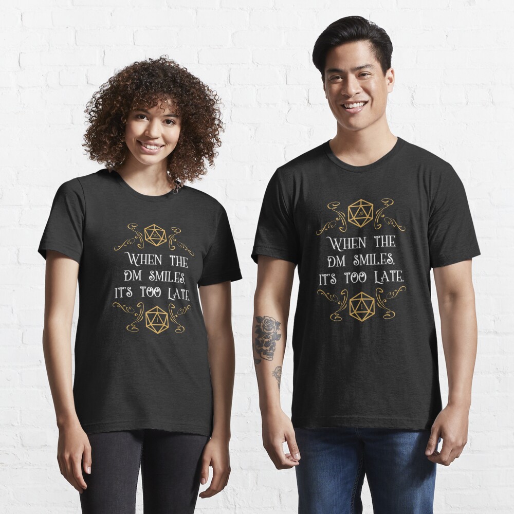 Wenn der Meister lächelt, ist es zu spät für 20-seitige Würfel Essential T-Shirt