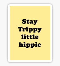 stay trippy little hippie sticker Sticker