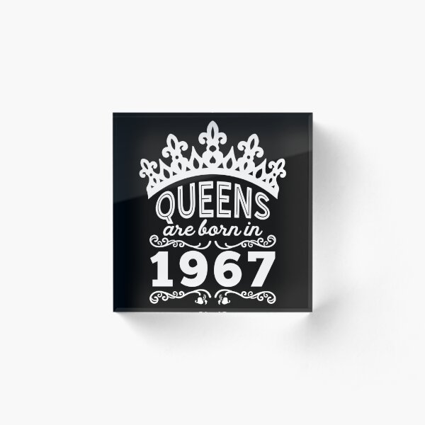 Birthday Girl Shirt - Queens Are Born In 1967 Acrylic Block