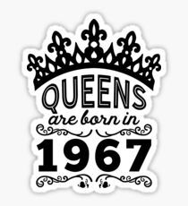 Birthday Girl Shirt - Queens Are Born In 1967 Sticker