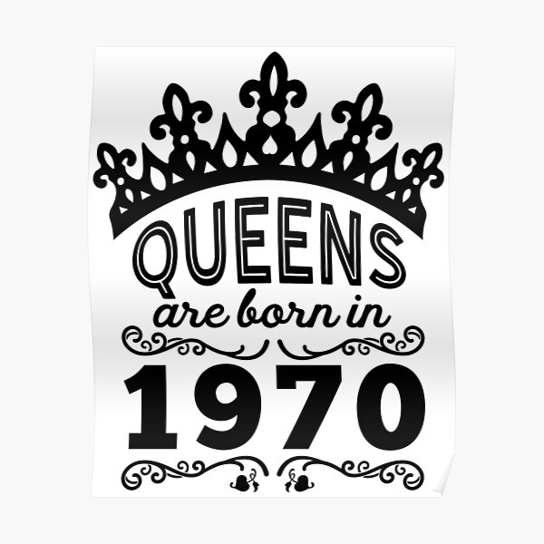 Birthday Girl Shirt - Queens Are Born In 1970 Poster