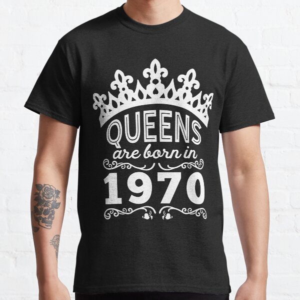 Birthday Girl Shirt - Queens Are Born In 1970 Classic T-Shirt