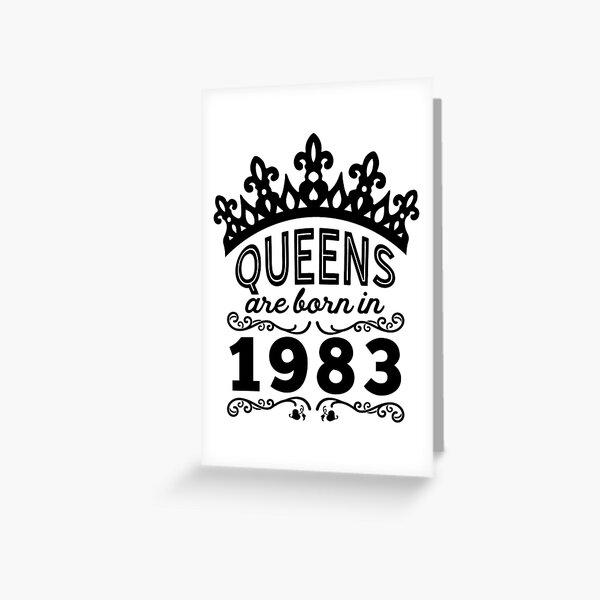Birthday Girl Shirt - Queens Are Born In 1983 Greeting Card