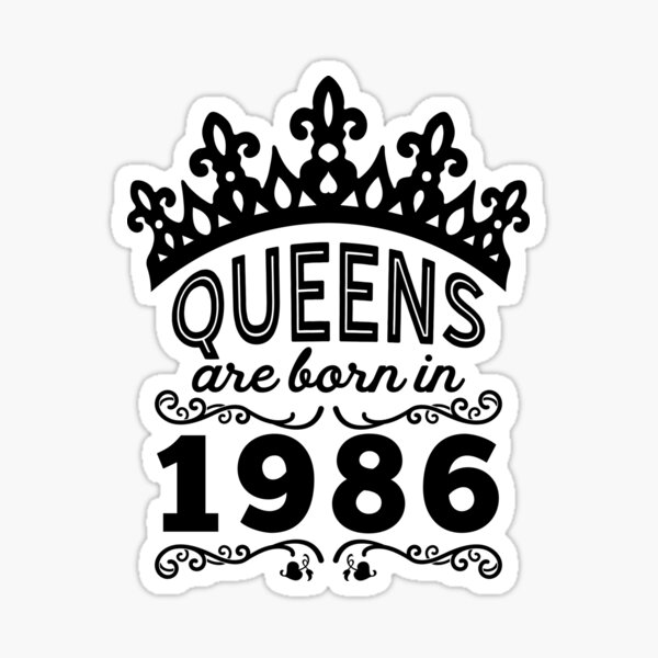 Birthday Girl Shirt - Queens Are Born In 1986 Sticker