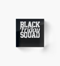 Black Friday Squad Acrylblock