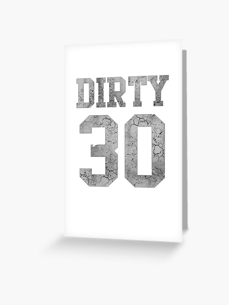 Dirty 30 30th Birthday Funny Jersey Style Shirt
