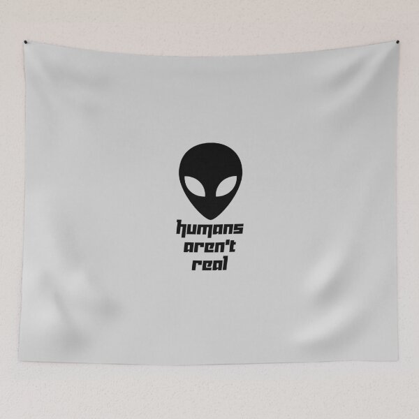 Item preview, Alien galaxy, Humans aren't real, Funny quotes, sayings designed and sold by boom-art.