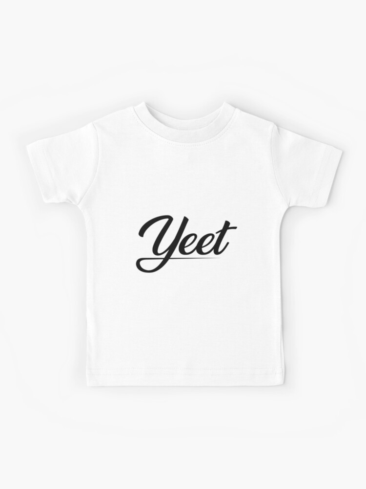Yeet Kids T Shirt By Brayonzeee Redbubble - roblox yeet t shirts redbubble