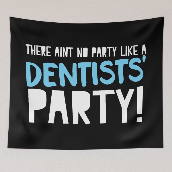 Item preview, There aint no party like a dentists party! designed and sold by jazzydevil.