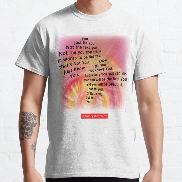 Be You Classic T-Shirt