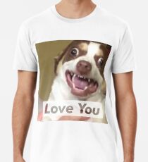 Mr Bubbs Loves You! Premium T-Shirt