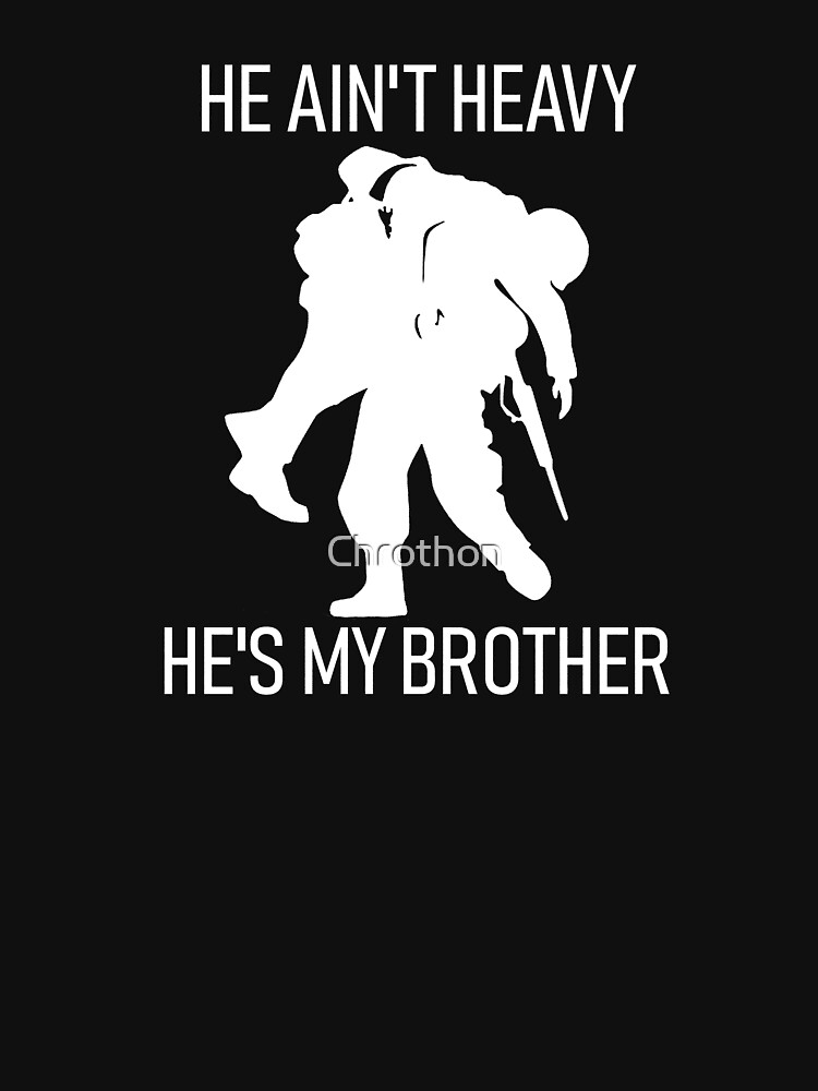 Er Ist Nicht Schwer Er Ist Mein Bruder "Er ist nicht schwer. Er ist mein Bruder - weiß" T-Shirt von Chrothon