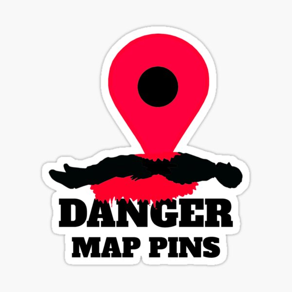 Danger Map Pins Shirt - Fun Map Shirt - Funny Map Search - Funny Map Pin Shirt - Map Pin tshirt - Map Pin t-shirt Sticker