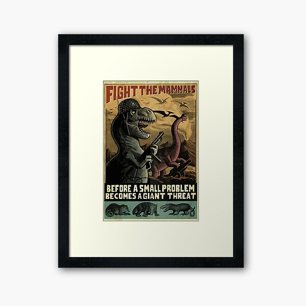 Item preview, Dinosaurs "Fight the mammals" WW2 Style poster designed and sold by orinemaster.