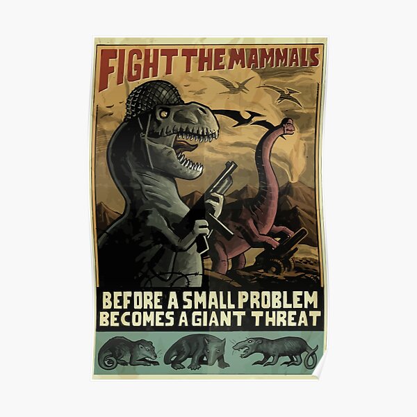 Dinosaurs "Fight the mammals" WW2 Style poster Poster