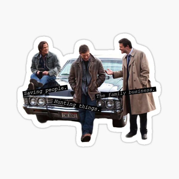 Saving People. Hunting Things. The Family Business. Sticker