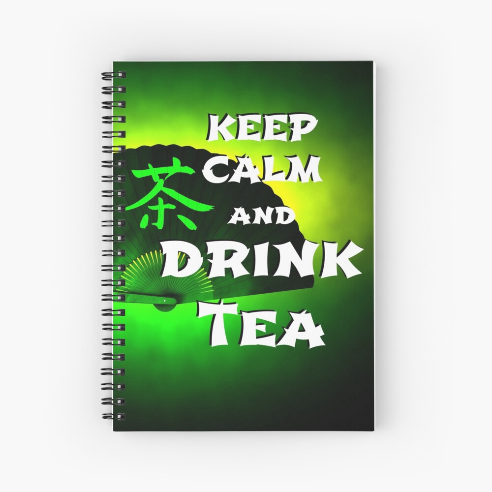 Keep Calm And Drink Tea - green tea Spiral Notebook