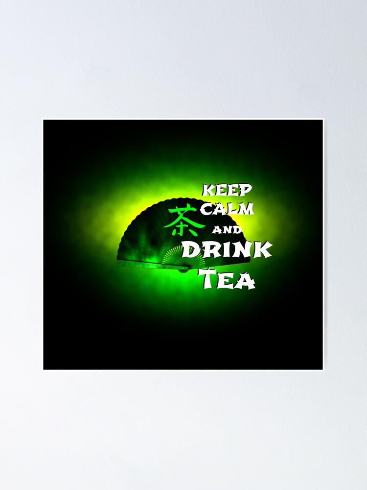 Alternate view of Keep Calm And Drink Tea - green tea Poster