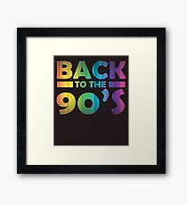 Back To The 90's Unisex T-Shirt | Back to the Nineties Shirt | Back to the 90's Retro t shirt | 90s Theme Party Shirt | 90s Style Tee Shirt Framed Print