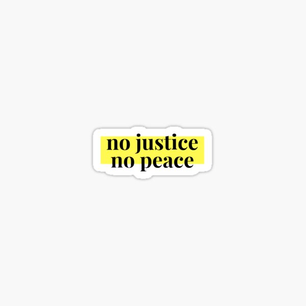 no justice no peace Sticker