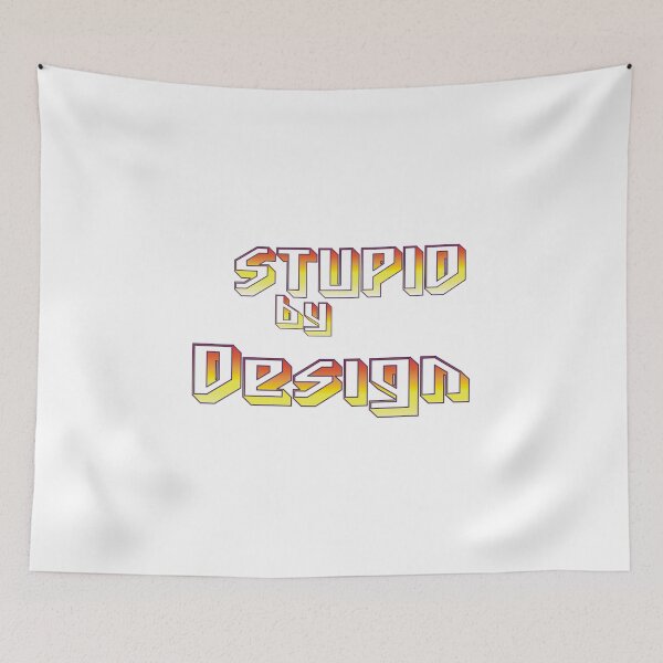Item preview, Stupid by Design designed and sold by colorfulbundles.