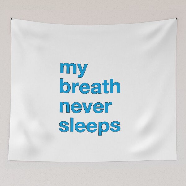 Item preview, my breath never sleeps designed and sold by Hell-Prints.