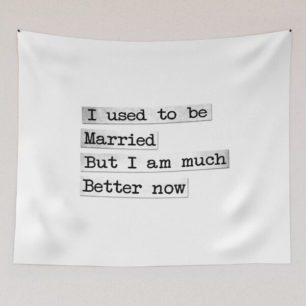 Item preview, Happily Divorced Funny Uplifting  Affirmation "I Used to be Married, But I am much Better now"   designed and sold by Equanimity7.