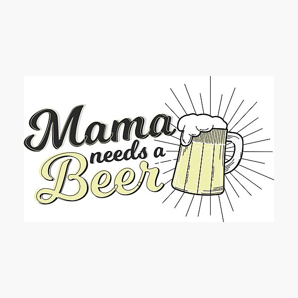 Item preview, MAMA NEEDS A BEER designed and sold by tbaer27.