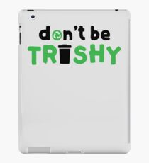 Cool Don't Be Trashy Recycling Art iPad Case/Skin