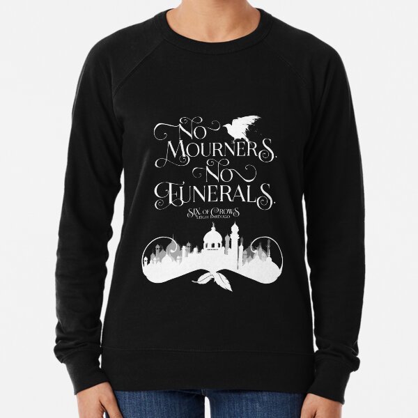 Six of Crows, No Mourners No Funerals, Kaz Brekker Lightweight Sweatshirt