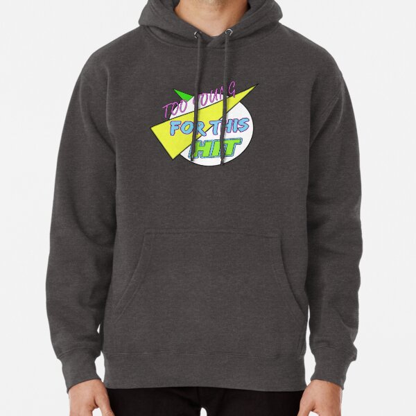 Too Young For This Hit - The Logo Pullover Hoodie