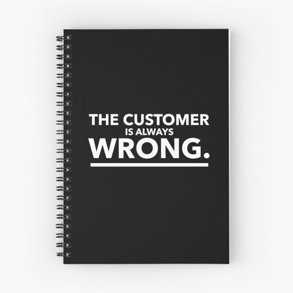 Item preview, The Customer is Always Wrong designed and sold by TwistedWords.