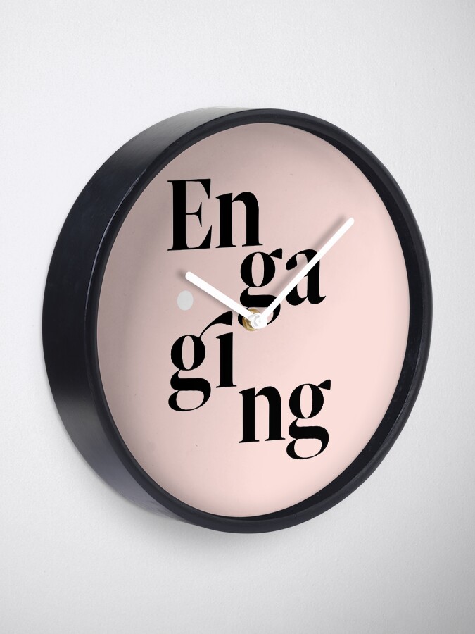 Alternate view of be engaging Clock