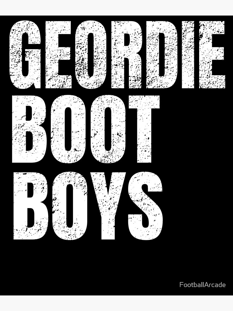 "The Geordie Boot Boys" Poster by FootballArcade Redbubble